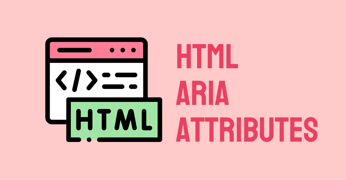 HTML ARIA Attributes
