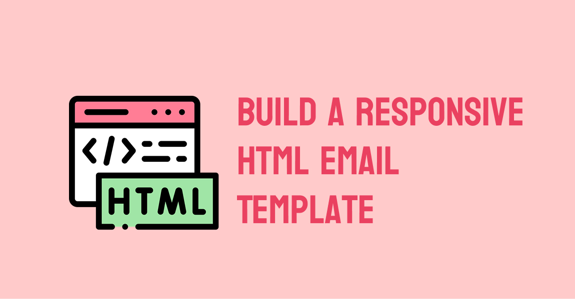 build a responsive html email template